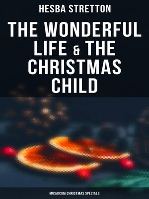 cover image of The Wonderful Life & the Christmas Child (Musaicum Christmas Specials)